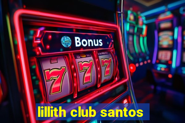 lillith club santos